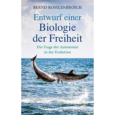 Abbildung von Entwurf einer Biologie der Freiheit: Die Frage Autonomie in Evolution