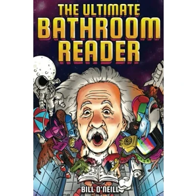 Abbildung von the Ultimate Bathroom Reader: Interesting Stories, Fun Facts and Just Crazy Weird Stuff to Keep You Entertained on Throne! (Perfect Gag Gift)