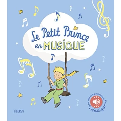 Abbildung von Le Petit Prince en musique (livre sonore): Sur des airs de classique