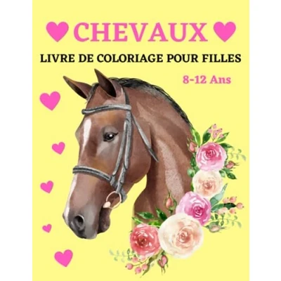 Abbildung von Chevaux, livre de coloriage pour filles, 8 12 ans: 40 magnifiques dessins chevaux à colorier Idée cadeau fille