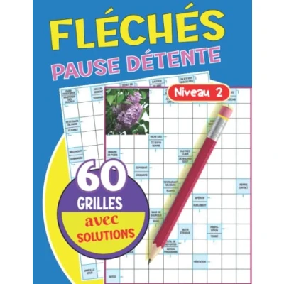Abbildung von Fléchés Pause Détente: Des heures de divertissement garanties, grilles Niveau 2 un passe temps formidable pour tester votre culture générale , ... jeux mots 50 avec solutions