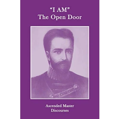 Abbildung von &quot;I AM&quot; the Open Door: Discourses of Ascended Masters: Master