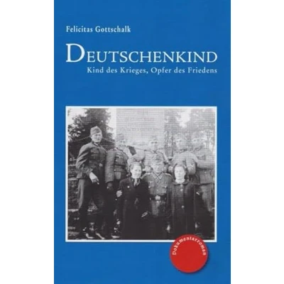 Abbildung von Deutschenkind: Kind des Krieges, Opfer Friedens: Friedens. Dokumentarroman. Dokumentationen