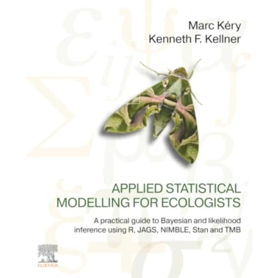 Abbildung von Applied Statistical Modelling for Ecologists: A Practical Guide to Bayesian and Likelihood Inference Using R, JAGS, NIMBLE, Stan TMB