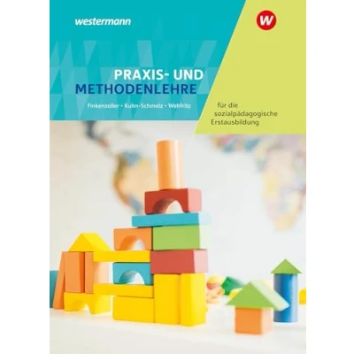 Abbildung von Praxis und Methodenlehre für die Sozialpädagogische Erstausbildung: Kinderpflege, Assistenz, Sozialassistenz Schülerband