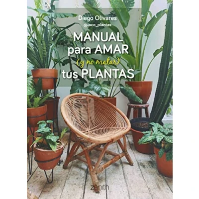 Abbildung von Manual para amar (y no matar) tus plantas: Aprende a elegir las plantas adecuadas y cuidarlas como se merecen (Zenith Original)