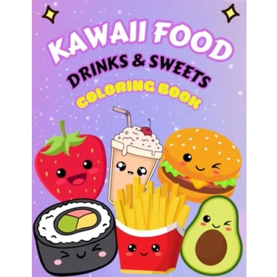 Abbildung von Kawaii Food: Cute Drinks and Sweets Coloring Book: Adorable Style Food Drink Illustrations for Kids Adults (Kawaii Series)