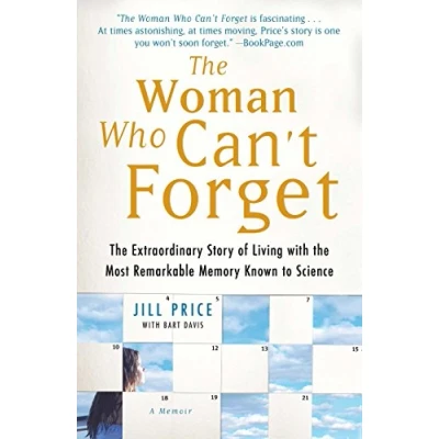 Abbildung von the Woman Who Can&#039;t Forget: Extraordinary Story of Living with Most Remarkable Memory Known to Science A Memoir