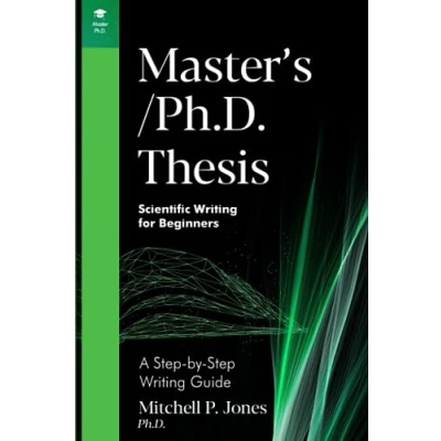 Abbildung von Master&#039;s/Ph.D. Thesis: A Step by Writing Guide (Scientific for Beginners)