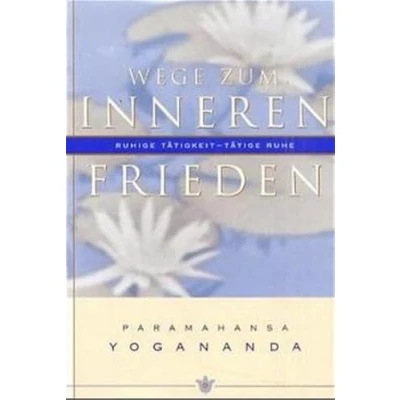 Abbildung von Wege zum inneren Frieden: Ruhige Tätigkeit, tätige Ruhe