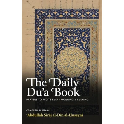 Abbildung von The Daily Du’a Book: Prayers To Recite Every Morning &amp; Evening