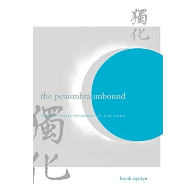 Abbildung von The Penumbra Unbound: Neo Taoist Philosophy of Guo Xiang (Suny Series in Chinese and Culture)