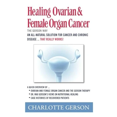 Abbildung von Healing Ovarian &amp; Female Organ Cancer: The Gerson Way