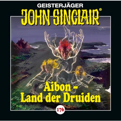 Abbildung von John Sinclair Folge 176: Aibon Land der Druiden. Hörspiel. (Geisterjäger Sinclair, Band 176)