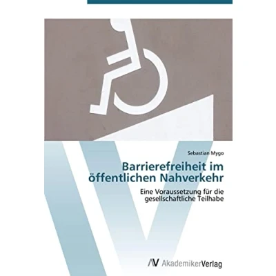 Abbildung von Barrierefreiheit im öffentlichen Nahverkehr: Eine Voraussetzung für die gesellschaftliche Teilhabe