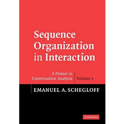 Abbildung von Sequence Organization in Interaction: A Primer Conversation Analysis: Analysis I