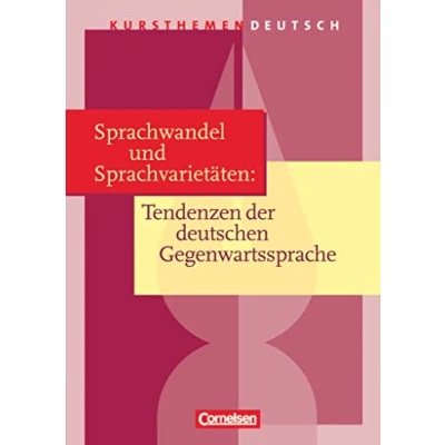 Abbildung von Kursthemen Deutsch: Sprachwandel und Sprachvarietäten: Tendenzen der deutschen Gegenwartssprache Schulbuch
