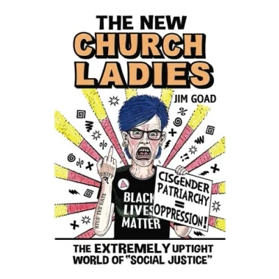 Abbildung von The New Church Ladies: Extremely Uptight World of &quot;Social Justice&quot;
