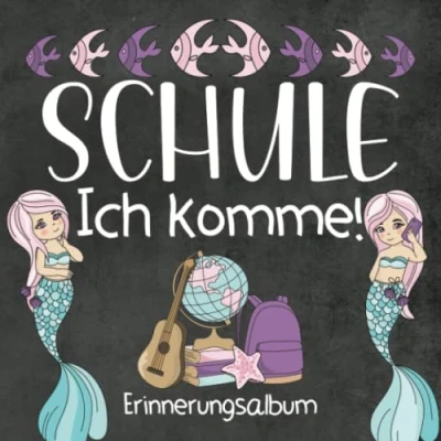 Abbildung von Schule ich komme Erinnerungsalbum: Ideal für das erste Schuljahr Gästebuch zur Einschulung Motiv: Ozean / Meerjungfrau