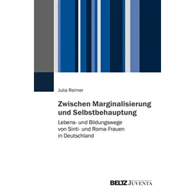 Abbildung von Zwischen Marginalisierung und Selbstbehauptung: Lebens Bildungswege von Sinti Roma Frauen in Deutschland