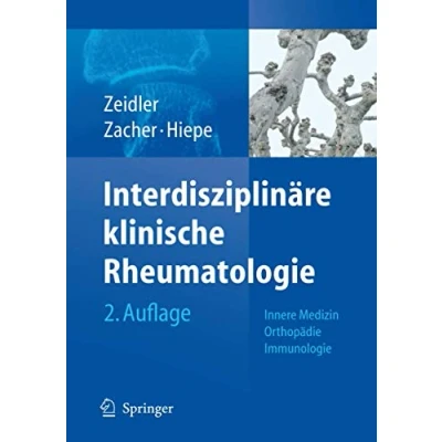 Abbildung von Interdisziplinäre klinische Rheumatologie: Innere Medizin, Orthopädie, Immunologie