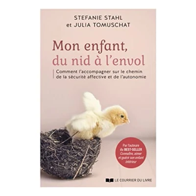 Abbildung von Mon enfant, du nid à l&#039;envol Comment l&#039;acommpagner sur le chemin de la sécurité affective et l&#039;: l&#039;accompagner l&#039;autonomie