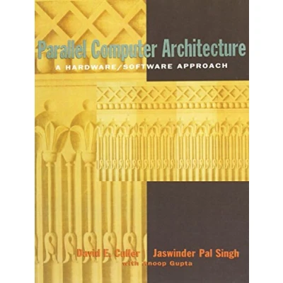 Abbildung von Parallel Computer Architecture: A Hardware/Software Approach (The Morgan Kaufmann Series in Architecture and Design)