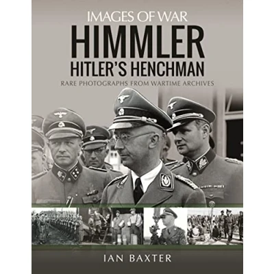 Abbildung von Himmler: Hitler&#039;s Henchman: Rare Photographs from Wartime Archives (Images of War)