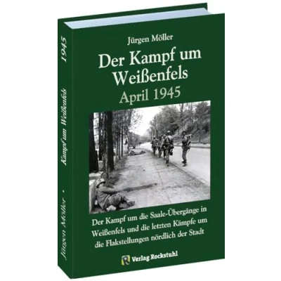 Abbildung von der Kampf um Weißenfels April 1945: die Saale Übergänge in und letzten Kämpfe Flakstellungen nördlich Stadt