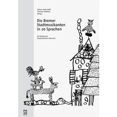 Abbildung von Die Bremer Stadtmusikanten in 20 Sprachen: Ein Beitrag zum interkulturellen Unterricht