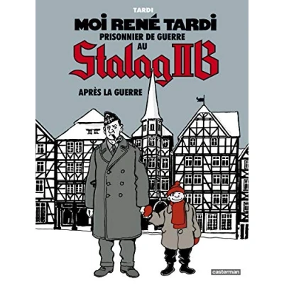 Abbildung von Moi Rene Tardi, prisonnier de guerre au Stalag IIB Apres la Guerre: Après