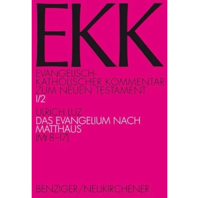 Abbildung von Evangelisch Katholischer Kommentar zum Neuen Testament (EKK), Bd.1/2 : Das Evangelium nach Matthäus 8 17: (Mt 17) (Evangelisch ... mit Patmos) Erstkommentierung)
