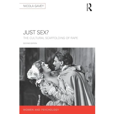 Abbildung von Just Sex?: The Cultural Scaffolding of Rape (Women and Psychology)