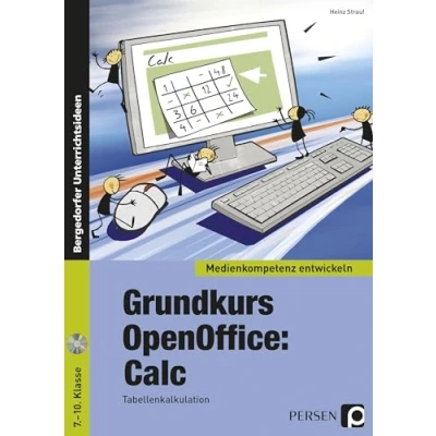 Abbildung von Grundkurs OpenOffice: Calc: Tabellenkalkulation (7. bis 10. Klasse) (Medienkompetenz entwickeln)