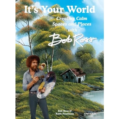 Abbildung von It&#039;s Your World: Creating Calm Spaces and Places with Bob Ross