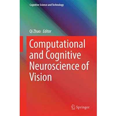 Abbildung von Computational and Cognitive Neuroscience of Vision (Cognitive Science Technology)