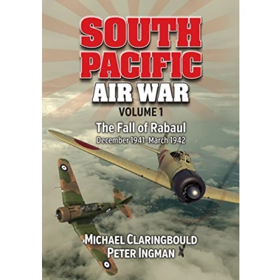 Abbildung von South Pacific Air War Volume 1: The Fall of Rabaul December 1941 March 1942