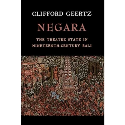 Abbildung von Negara: The Theatre State in 19th Century Bali