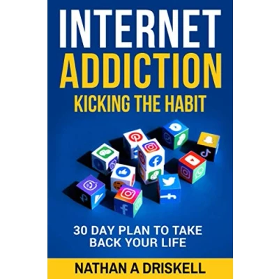 Abbildung von Internet Addiction: Kicking the Habit: 30 Day Plan To Take Back Your Life