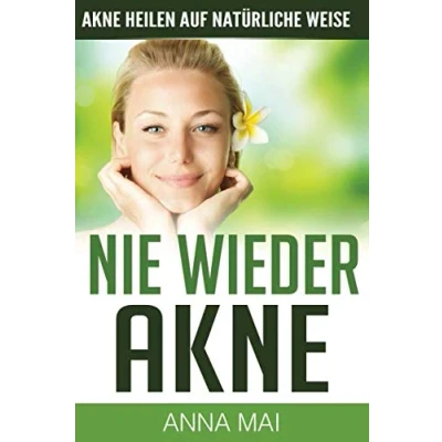 Abbildung von NIE WIEDER Akne heilen auf natürliche Weise (Akne, Pickel, Band 2)