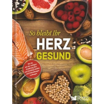 Abbildung von So bleibt Ihr Herz gesund: Wie Sie mit der richtigen Ernährung und Kreislauf stärken Erkrankungen vorbeugen. Von Salat bis Dessert: 60 leckere Superfood Rezepte für alle Anlässe