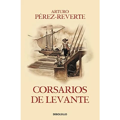 Abbildung von Corsarios de Levante / Pirates of the Levant (Captain Alatriste Series, Book 6) (Las aventuras del Capitán Alatriste, Band