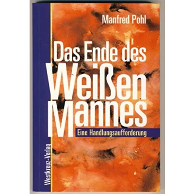 Abbildung von Das Ende des Weißen Mannes. Eine Handlungsaufforderung