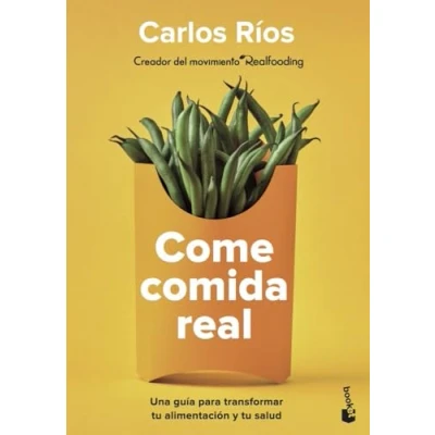 Abbildung von Come comida real: Una guía para transformar tu alimentación y salud (Prácticos siglo XXI)