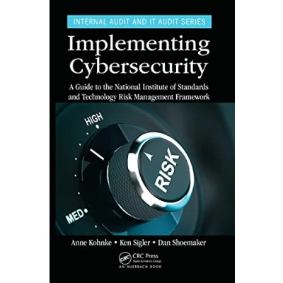 Abbildung von Implementing Cybersecurity: A Guide to the National Institute of Standards and Technology Risk Management Framework (Internal Audit It Audit)