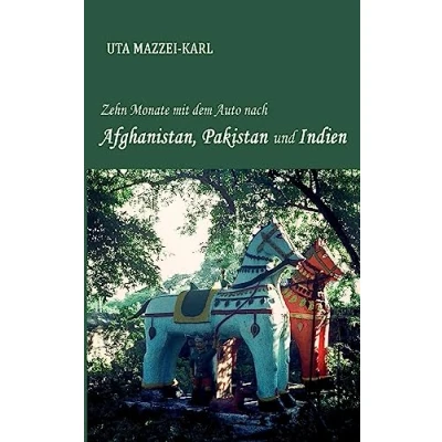 Abbildung von Zehn Monate mit dem Auto nach Afghanistan, Pakistan und Indien