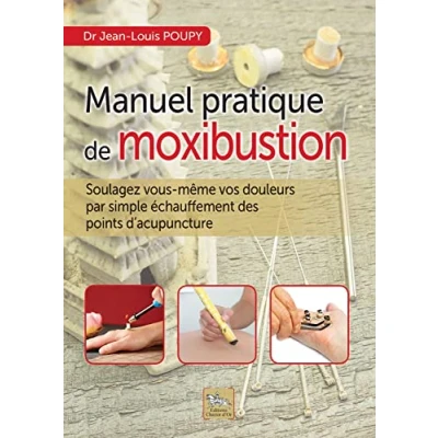 Abbildung von Manuel pratique de moxibustion Soulagez vous même vos douleurs par simple échauffement des points d&#039;acupuncture