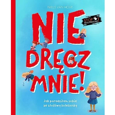 Abbildung von Nie dręcz mnie! Jak poradziłam sobie z prześladowaniem