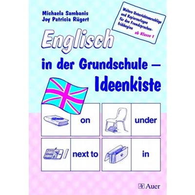 Abbildung von Englisch in der Grundschule Ideenkiste: Weitere Unterrichtsvorschläge und Kopiervorlagen für den Fremsprachenfrühbeginn ab Klasse 1