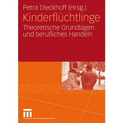 Abbildung von Kinderflüchtlinge: Theoretische Grundlagen und berufliches Handeln (German Edition)